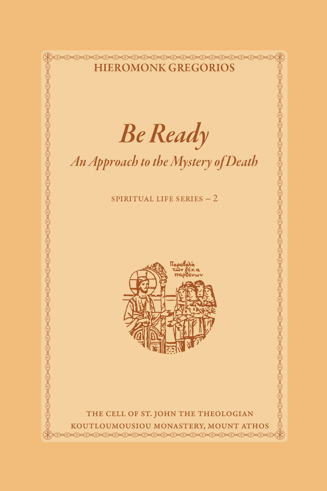 Be Ready, An Approach to the Mystery of Death - Athonite